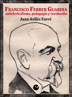 Francisco Ferrer Guardia (eBook, ePUB) - Avilés Farré, Juan