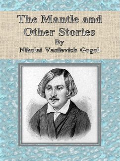 The Mantle and Other Stories (eBook, ePUB) - Vasilevich Gogol, Nikolai