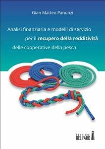 Analisi finanziaria e modelli di servizio per il recupero della redditività delle cooperative della pesca (eBook, ePUB) - Matteo Panunzi, Gian