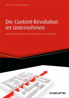 Die Content-Revolution im Unternehmen (eBook, ePUB) - Eck, Klaus; Eichmeier, Doris