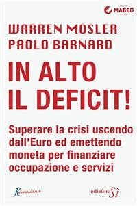 In alto il deficit! (eBook, ePUB) - Barnard, Paolo; Mosler, Warren