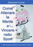 Come allenare la mente a vincere nello sport (eBook, ePUB)