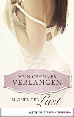 Im Visier der Lust - Mein geheimes Verlangen (eBook, ePUB) - Tanner, Jaden