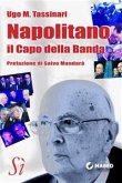 Napolitano, il Capo della Banda (eBook, ePUB)