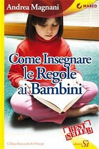 Come insegnare le regole ai bambini (eBook, ePUB) - Magnani, Andrea