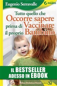 Tutto quello che occorre sapere prima di vaccinare il proprio bambino (eBook, ePUB) - Serravalle, Eugenio