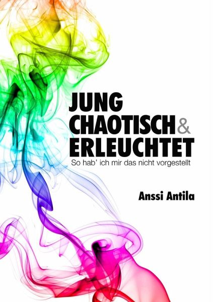 Jung, chaotisch und erleuchtet - So hab' ich mir das nicht vorgestellt (eBook, ePUB)