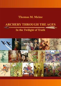Archery Through the Ages - In the Twilight of Truth (eBook, ePUB)