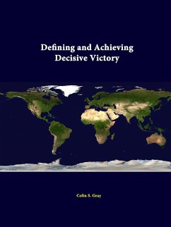 Defining And Achieving Decisive Victory - Gray, Colin S.; Institute, Strategic Studies