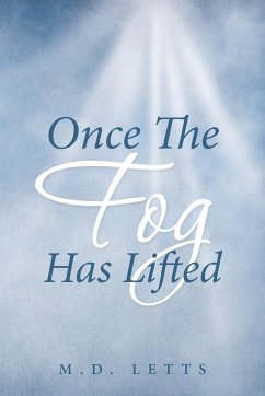 Once the Fog Has Lifted - Letts, M. D.