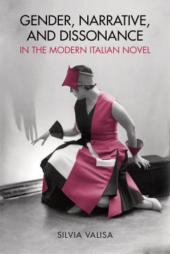 Gender, Narrative, and Dissonance in the Modern Italian Novel - Valisa, Silvia