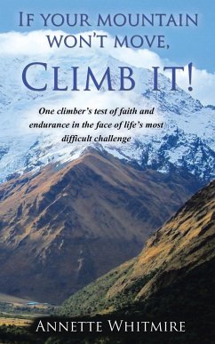 If Your Mountain Won't Move, Climb It! - Whitmire, Annette