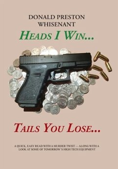 Heads I Win...Tails You Lose... - Whisenant, Donald Preston