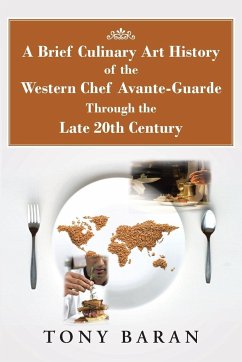 A Brief Culinary Art History of the Western Chef Avante-Guarde Through the Late 20th Century