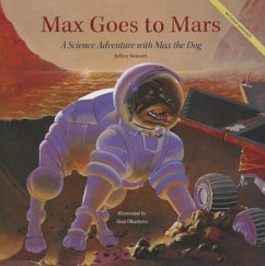 Max Goes to Mars: A Science Adventure with Max the Dog - Bennett, Jeffrey