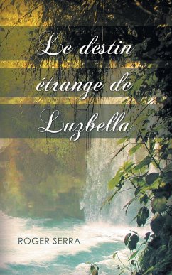 Le Destin Etrange de Luzbella - Serra, Roger