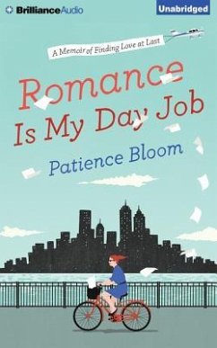 Romance Is My Day Job: A Memoir of Finding Love at Last - Bloom, Patience