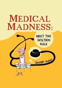 Medical Madness - Huber, George