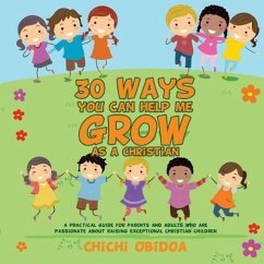 30 Ways You Can Help Me Grow as a Christian - Obidoa, Chichi