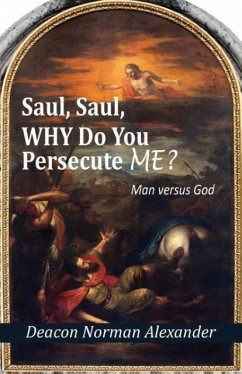 Saul, Saul, Why Do You Persecute Me? - Alexander, Deacon Norman