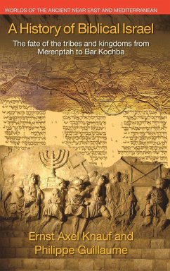 A History of Biblical Israel - Knauf, Ernst Axel; Guillaume, Philippe