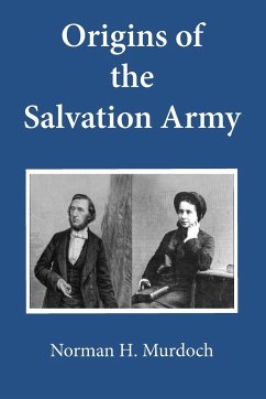 Origins of the Salvation Army - Murdoch, Norman