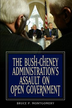 Bush-Cheney Administration's Assault on Open Government, The - Klein, Woody