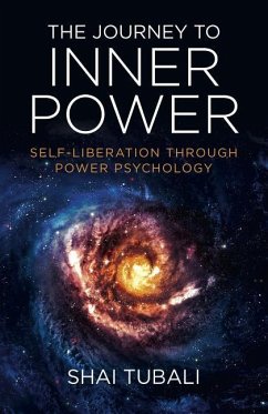 The Journey to Inner Power: Self-Liberation Through Power Psychology - Tubali, Shai