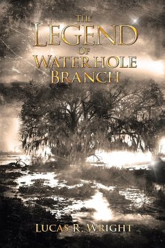 The Legend of Waterhole Branch - Wright, Lucas R.