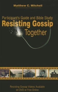 Resisting Gossip Together - Mitchell, Matthew C.