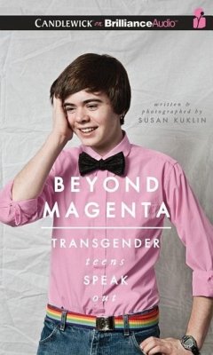 Beyond Magenta: Transgender Teens Speak Out - Kuklin, Susan