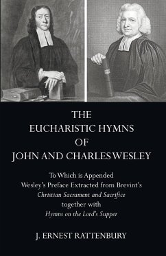 The Eucharistic Hymns of John and Charles Wesley - Rattenbury, J. Ernest