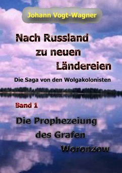 Nach Russland zu neuen Ländereien. Band 1 (eBook, ePUB) - Vogt-Wagner, Johann