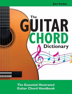 The Guitar Chord Dictionary - Parker, Ben (Bay Area Independent Publishers Assn.)