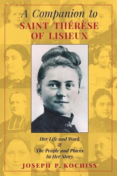 A Companion to Saint Therese of Lisieux - Kochiss, Joseph P.