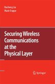 Securing Wireless Communications at the Physical Layer Securing Wireless Communications at the Physical Layer