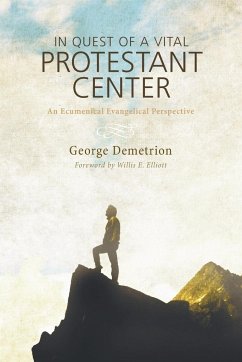 In Quest of a Vital Protestant Center - Demetrion, George