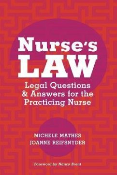 Nurse's Law: Legal Questions & Answers for the Practicing Nurse - Mathes, Michele