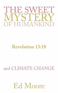 The Sweet Mystery of Humankind and Climate Change - Moore, Ed