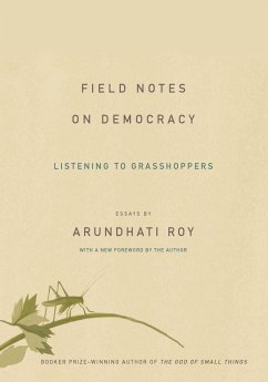 Field Notes on Democracy - Roy, Arundhati