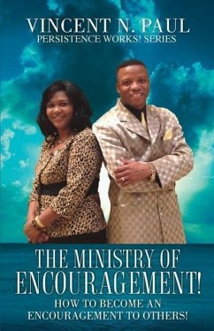The Ministry of Encouragement! - Paul, Vincent N.