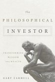 The Philosophical Investor: Transforming Wisdom Into Wealth