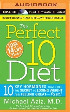 The Perfect 10 Diet: 10 Key Hormones That Hold the Secret to Losing Weight and Feeling Great―fast! - Aziz, Michael
