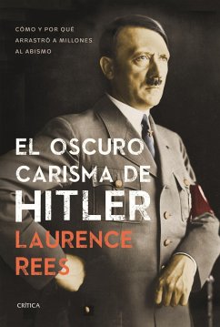 El oscuro carisma de Hitler - Rees, Laurence