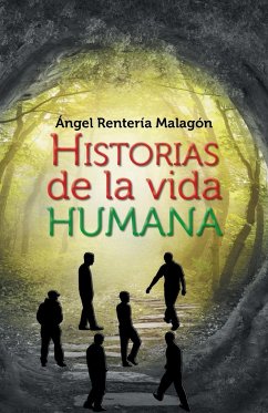 Historias de La Vida Humana - Renteria Malagon, Angel