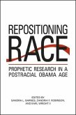 Repositioning Race: Prophetic Research in a Postracial Obama Age