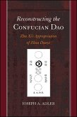Reconstructing the Confucian DAO: Zhu XI's Appropriation of Zhou Dunyi