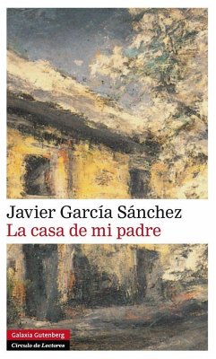 La casa de mi padre - García Sánchez, Javier