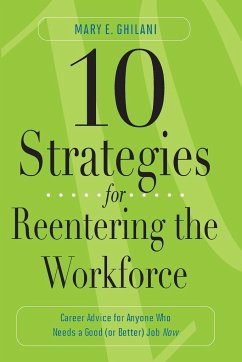 10 Strategies for Reentering the Workforce - Ghanim, David; Ghanim, Aseel