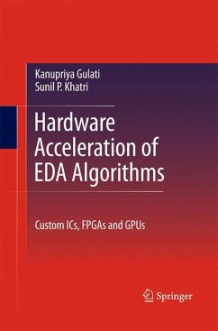 Hardware Acceleration of EDA Algorithms - Khatri, Sunil P;Gulati, Kanupriya